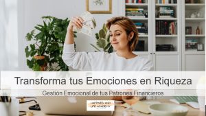 Psico finanzas: “Transforma tus emociones en riqueza”