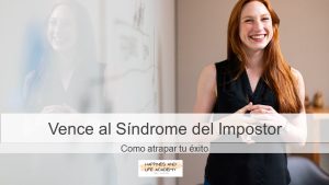 Psico finanzas:  Vence el síndrome del impostor