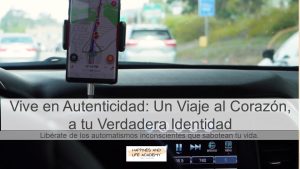 Vive desde tu autenticidad. Un viaje al corazón de tu verdadera identidad