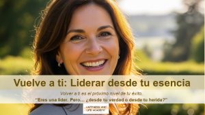 EL VIAJE DE REGRESO A TI: Liderar desde tu verdad profunda