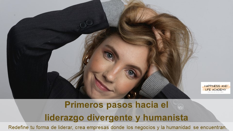 Primeros pasos hacia el liderazgo divergente y humanista